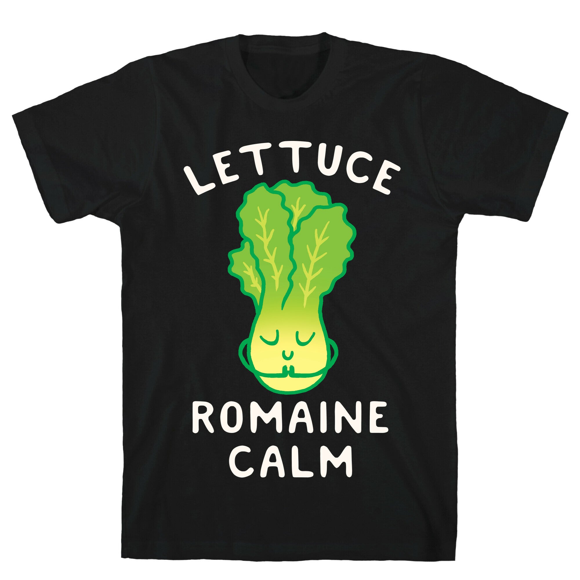 Lettuce Romaine Calm T-Shirt